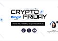 BingX Presents Crypto Friday Series to Empower Traders with Insights and Guidelines